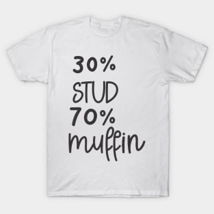 30% Stud 70% Muffin T-Shirt